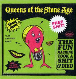 Queens Of The Stone Age : The Fun Machine Took a Shit and Died